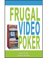 Frugal Video Poker, by Jean Scott and Victor Nacht Frugal Video Poker, by Jean Scott and Victor Nacht